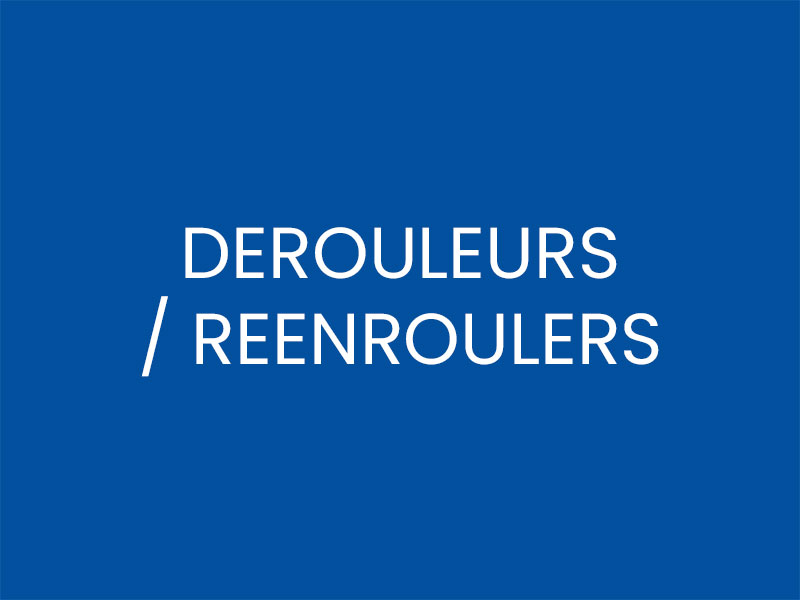 DEROULEURS / REENROULERS